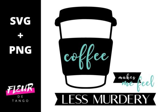 Review: Coffee Makes Me Feel Less Murdery Embroidery Design