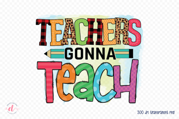 Reviewing Teachers Gonna Teach - Teacher PNG for Embroidery